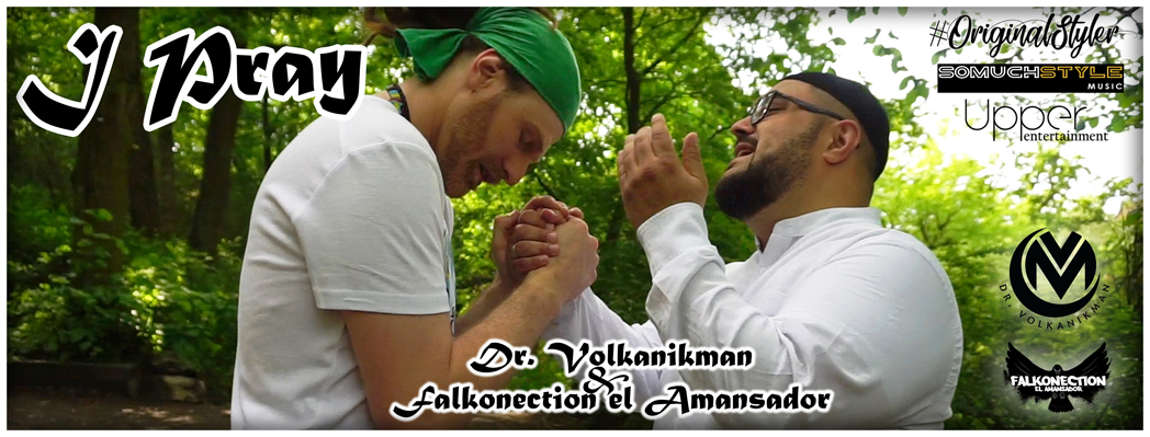 I pray - VIDEO - Falkonection lg. Dr. Volkanikman 